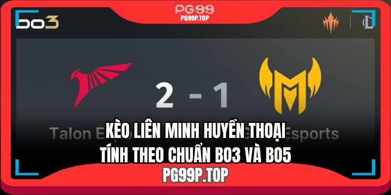 Một trận thi đấu LMHT sẽ đánh theo chuẩn BO3 hoặc BO5